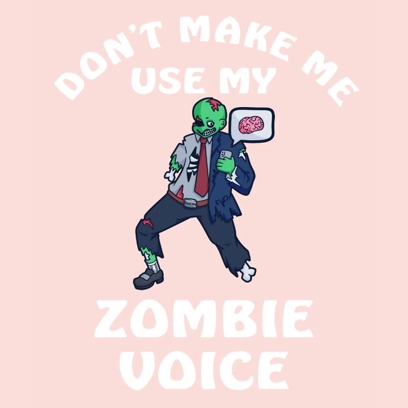 Ne me faites pas utiliser ma voix de zombie