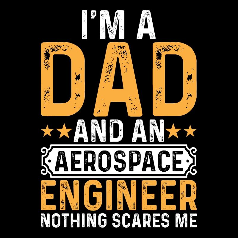 Space Engineer - I'm A Dad And An Aerospace Engine