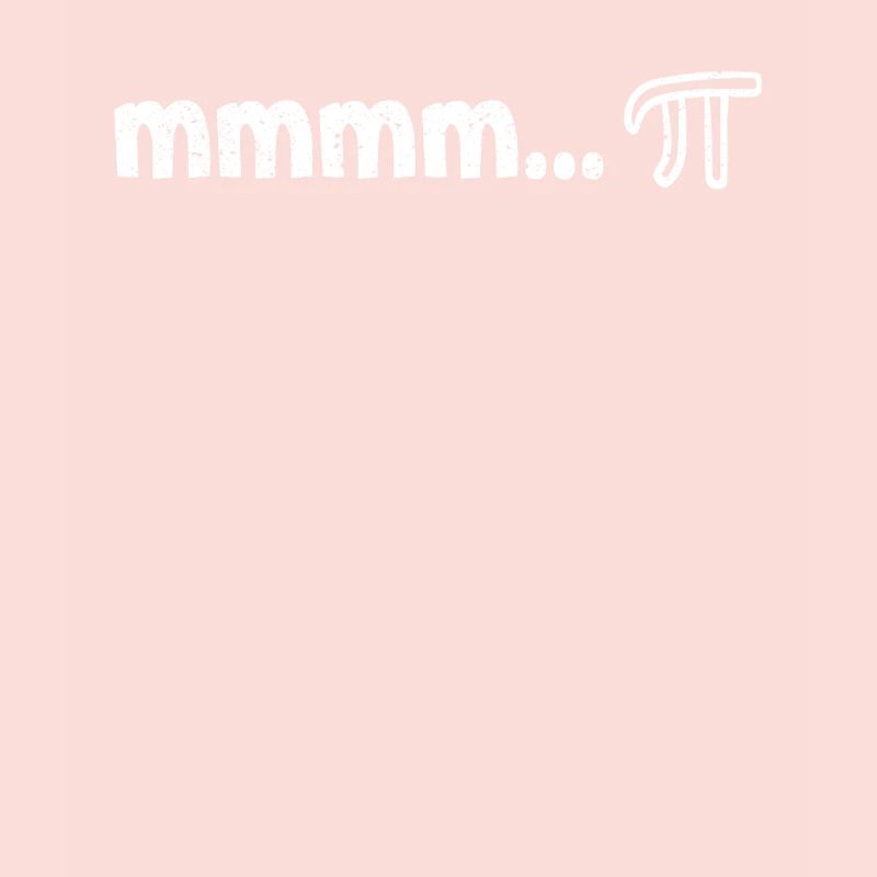 Mmm Pi Day Funny Math Lovers Science