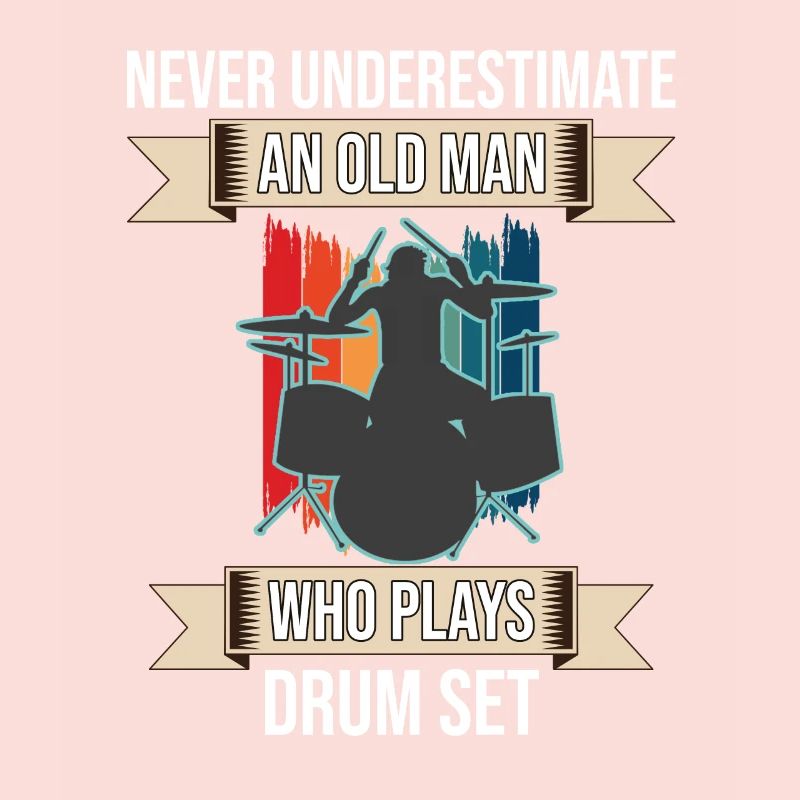Never Underestimate An Old Man Who Plays Drum Set