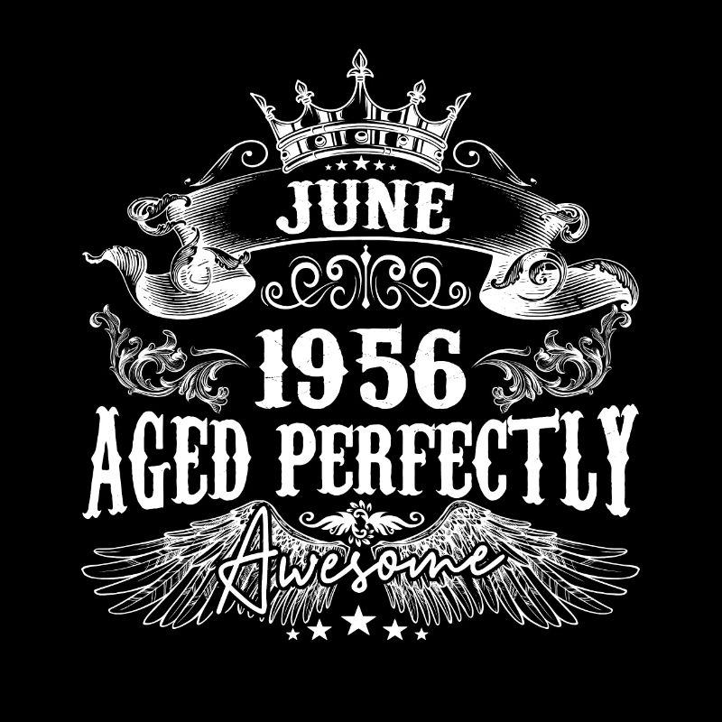 1956| June 1956 birthday Aged Perfectly