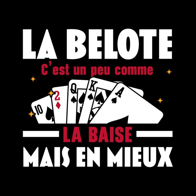 La Belote C'est un peu comme la baise Mais en mieu