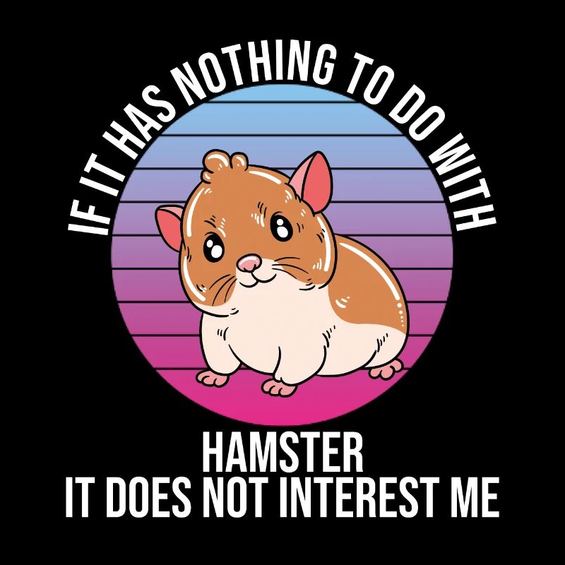 Je préfère être avec mon hamster