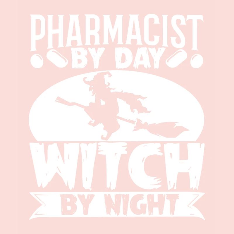 Pharmacy Pharmacist by Day Witch by Night Hello