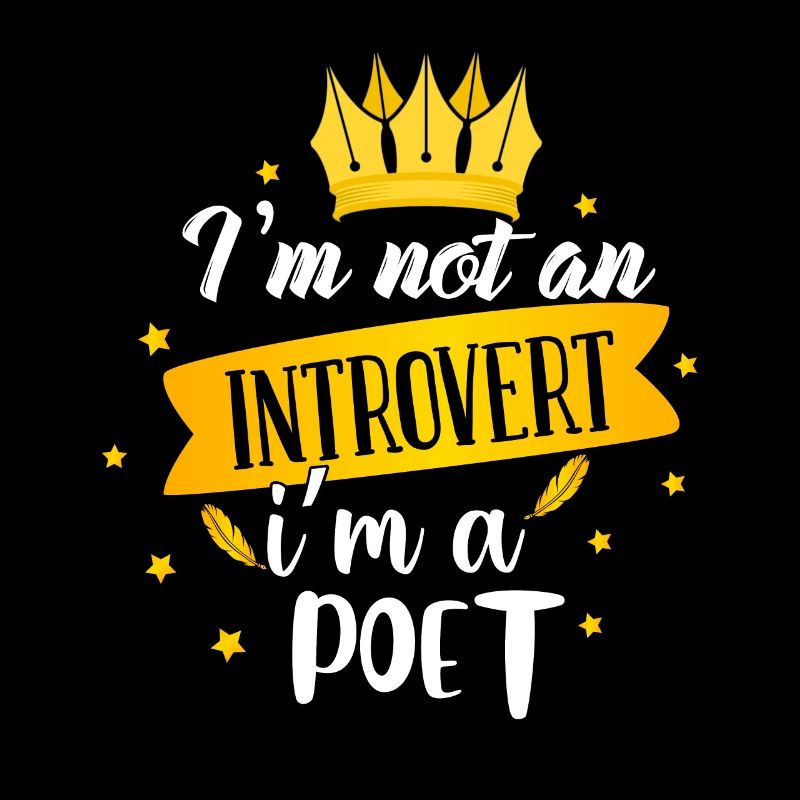 Ich bin kein Introvertierter, ich bin ein Dichter