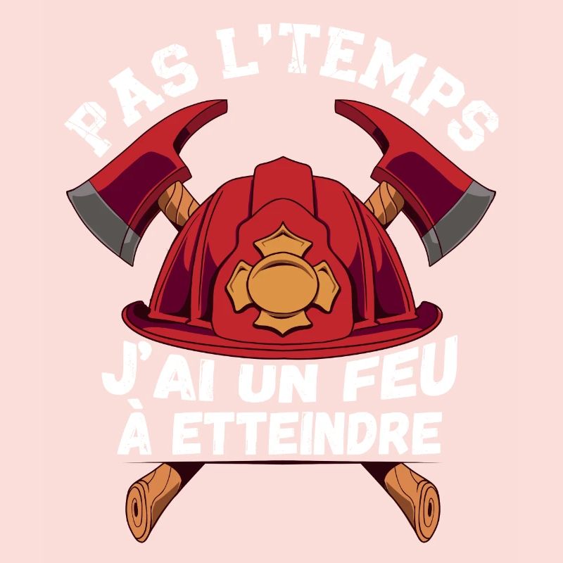 Cadeau Pour Un Pompier Pas L'Temps J'ai un Feu À E