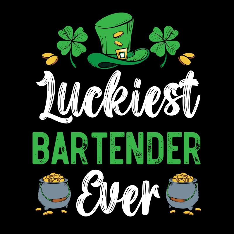 Luckiest Bartender Ever St. Patrick's Saint Pattys