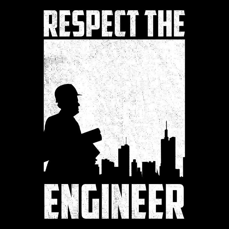 Respect The Engineer Funny Mechanic Engineering