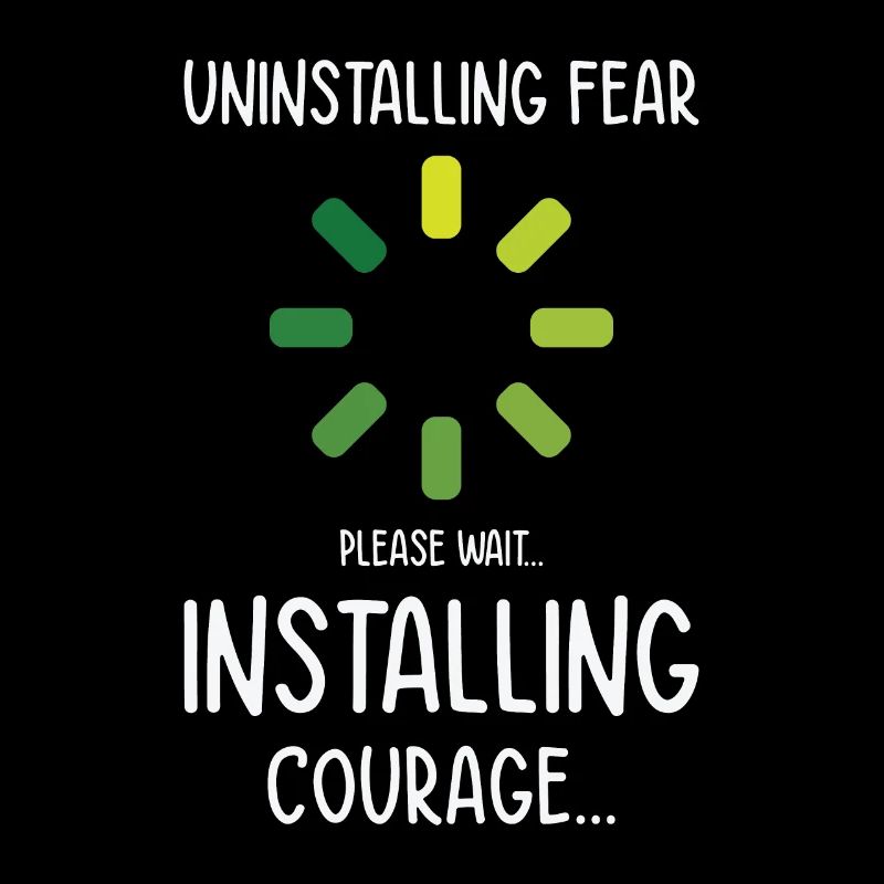 Uninstalling Fear Installing Courage Emotion Humor