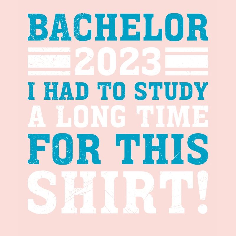 For this I had to study for a long time Bachelor's degree