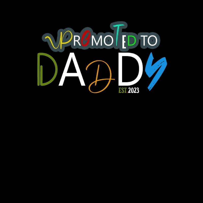 Promoted to Daddy Again Est 2023, First Time Daddy