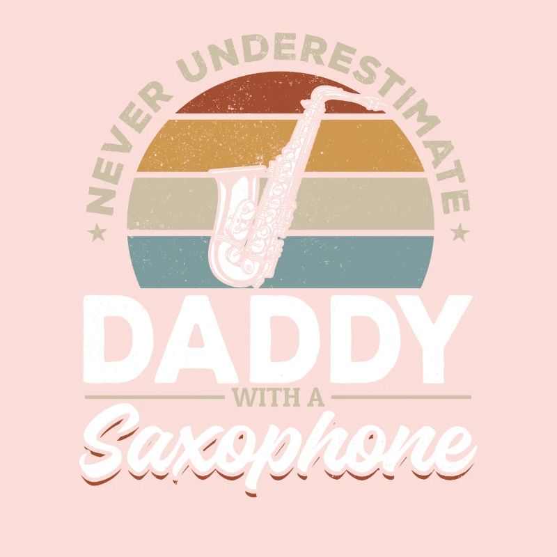 Saxophonist - Never Underestimate Daddy With A Sax