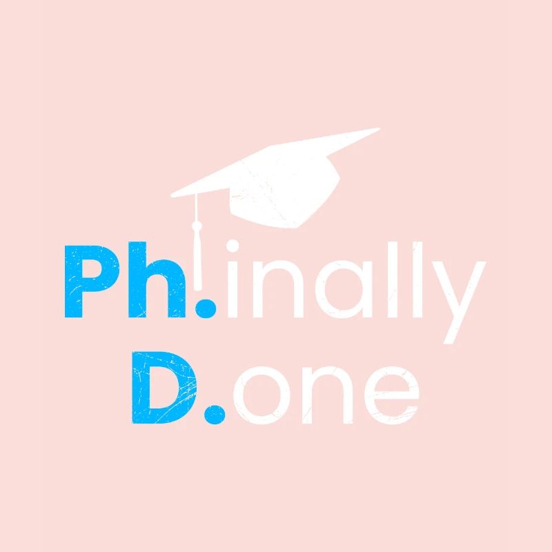 Phinished Done Endlich fertig Ph.D Doktortitel