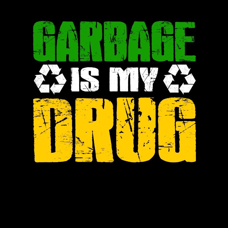 Garbage Is My Drug Garbage Man Retro Gift idea