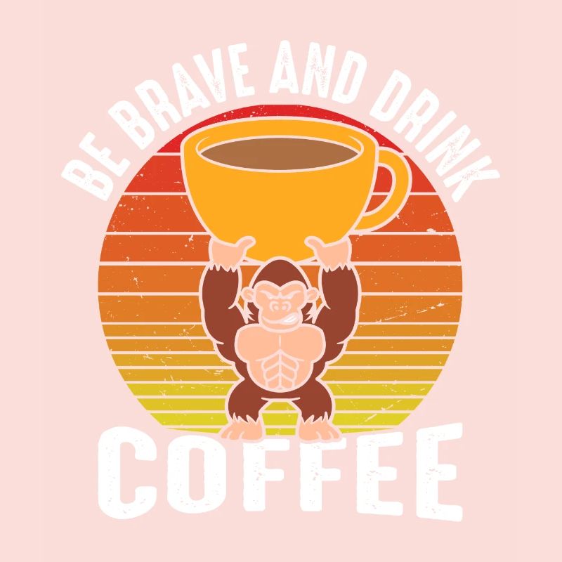Be brave and drink coffee