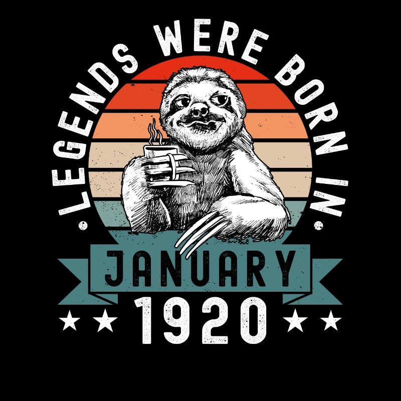 Legends Were Born In January 1920 Sloth Sloth