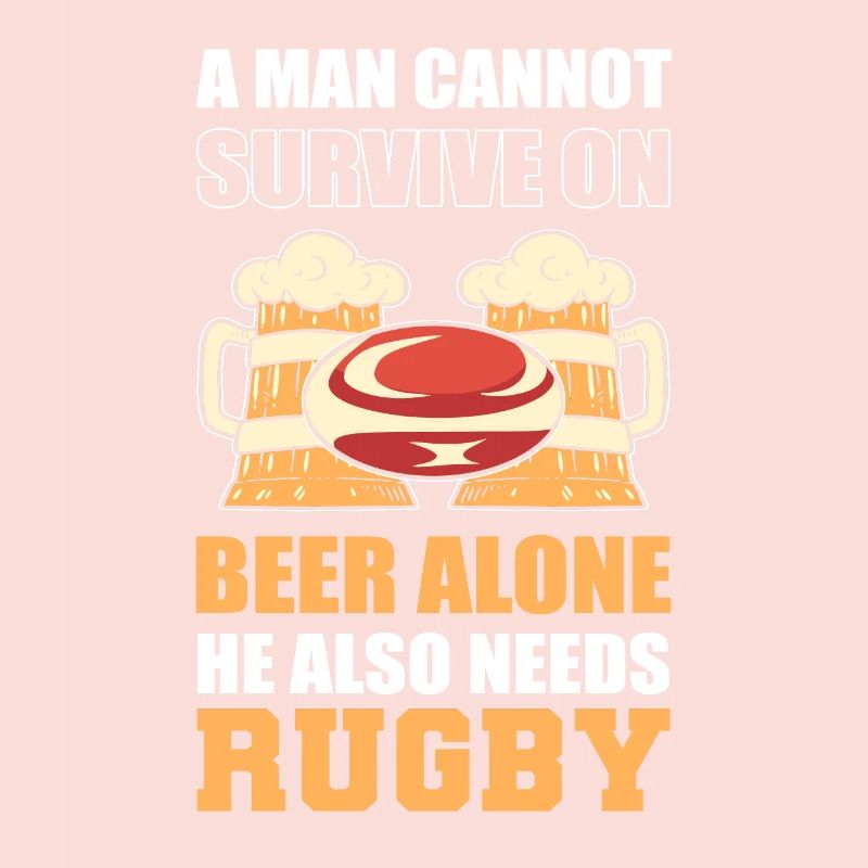 A Man Cannot Survive On Beer Alone He Also Needs