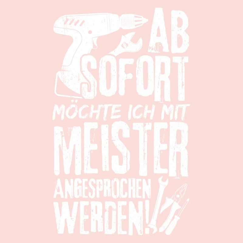 Ab Sofort möchte Ich Mit Meister Angesprochen Werd