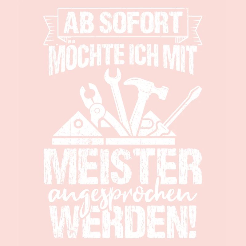 Ab Sofort möchte Ich Mit Meister Angesprochen Werd