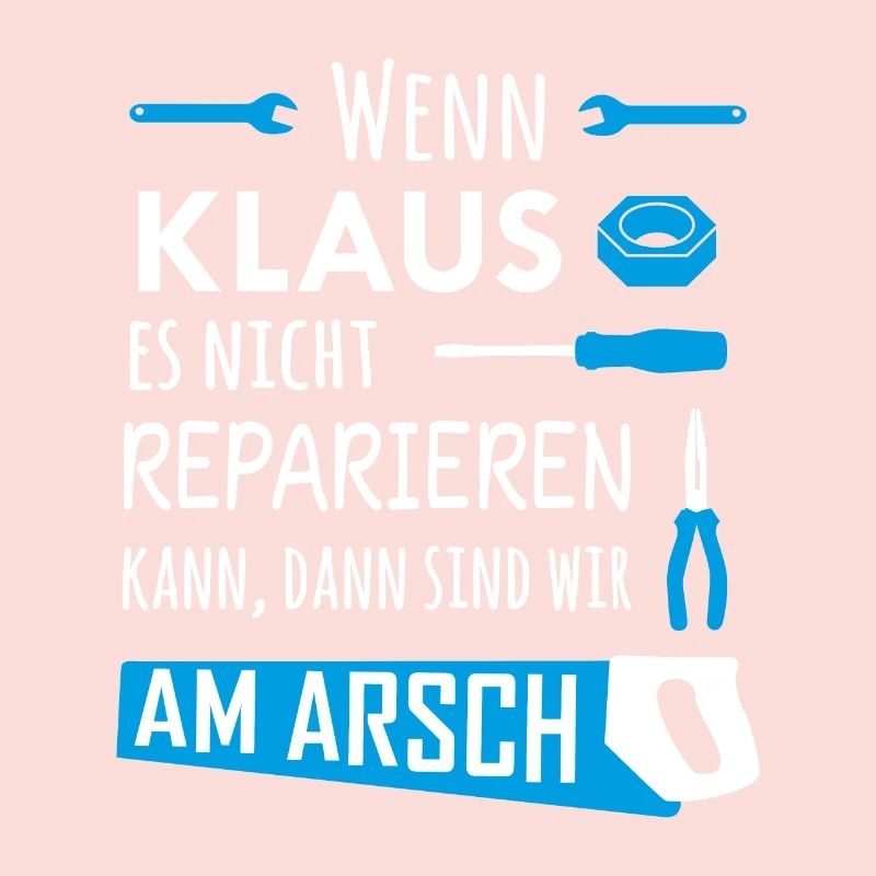Lustiger Heimwerker und Handwerker Spruch Klaus