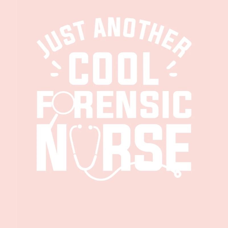 Just Another Cool Forensic Nurse RN Nurses