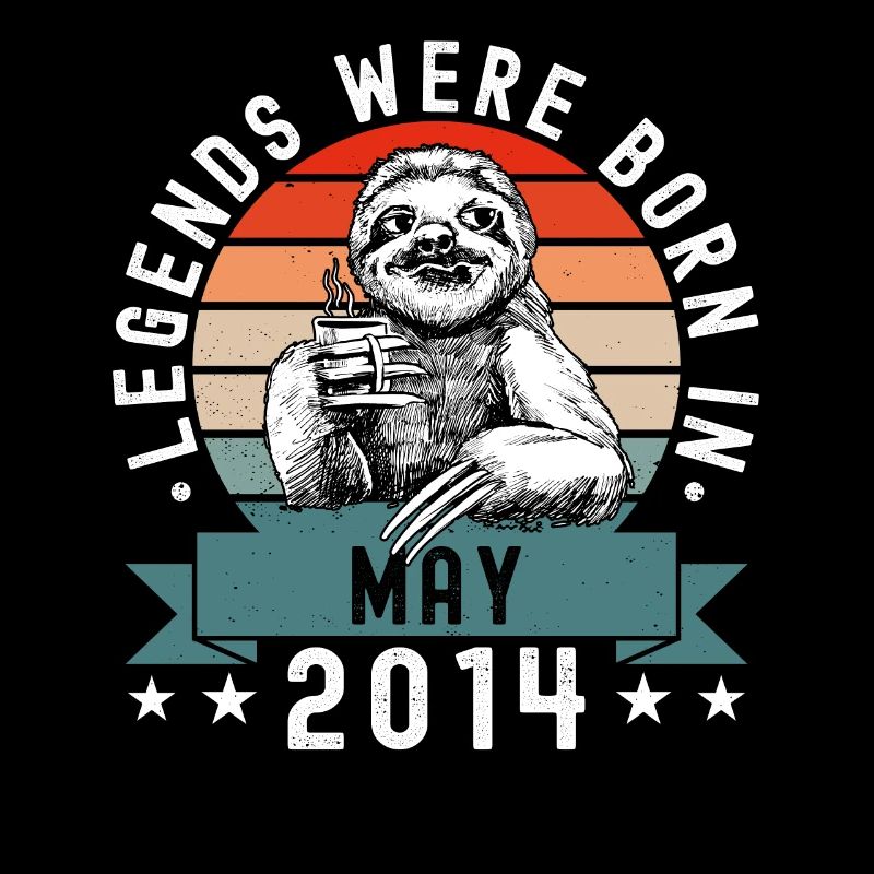 Legends Were Born In May 2014 Sloth Sloth