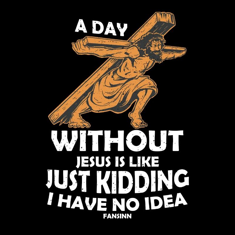 Un jour sans Jésus, c'est comme