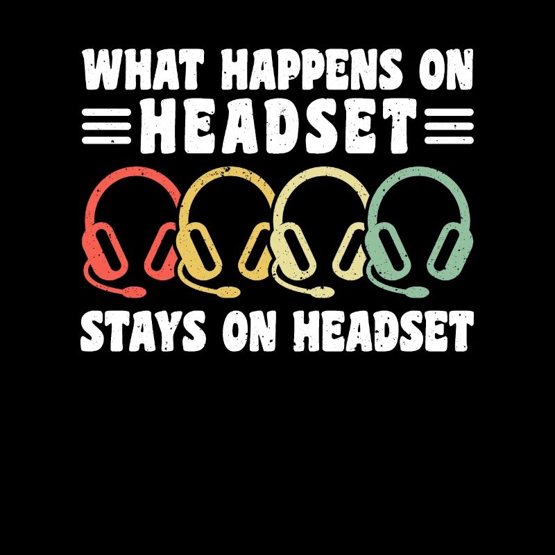 What Happens On Headset Stays On Headset