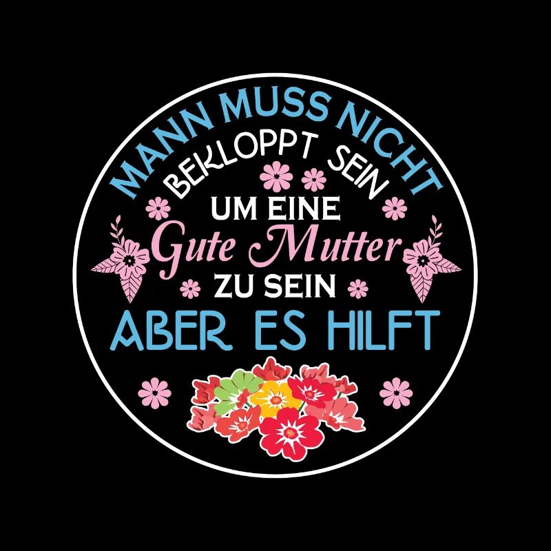 Verrückte Bekloppte Mama Mutter Muttertag Spruch
