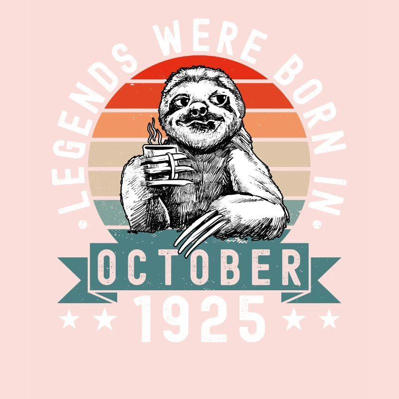 Legends Were Born In October 1925 Sloth Sloth