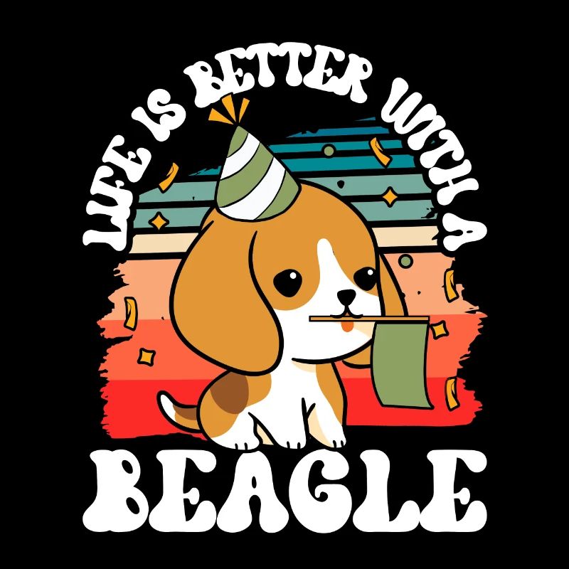 Life is better with a Beagle Beagles