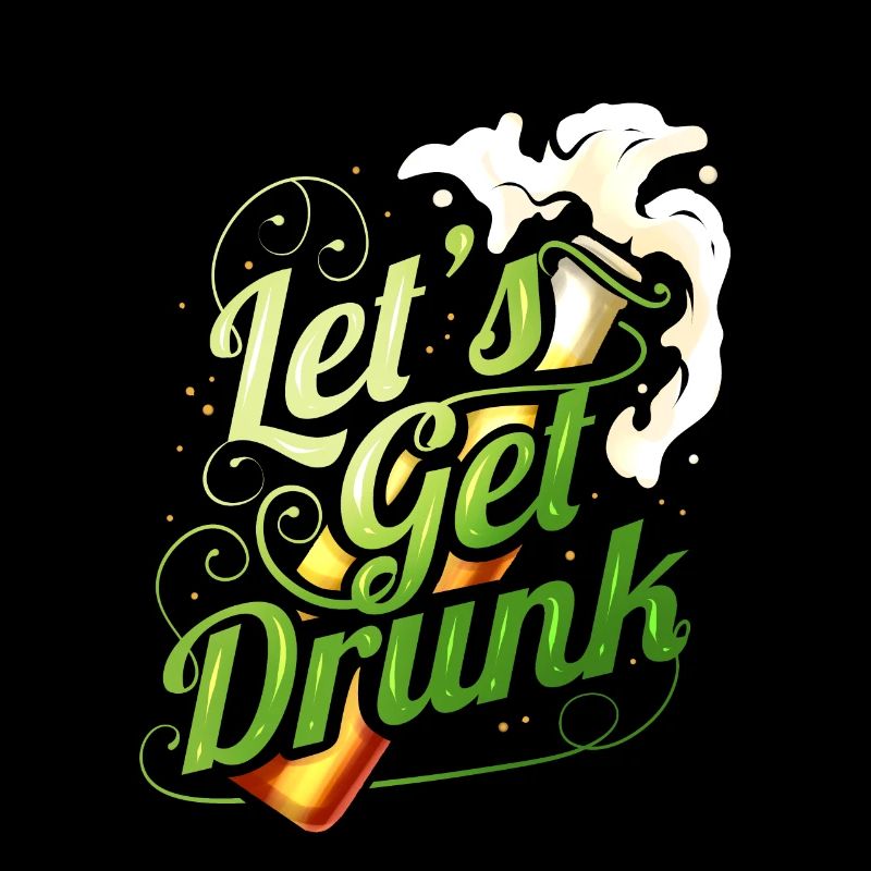 Lets Get Drunk With Beer On St Patricks Day