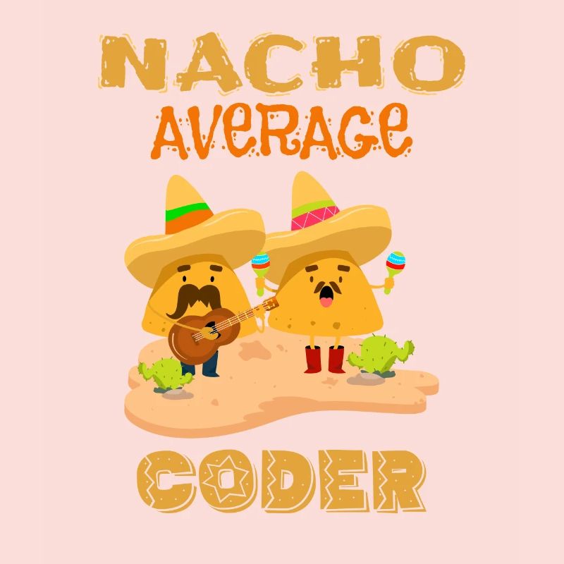 Nacho Codeur moyen Drôle de codage Humour Blague
