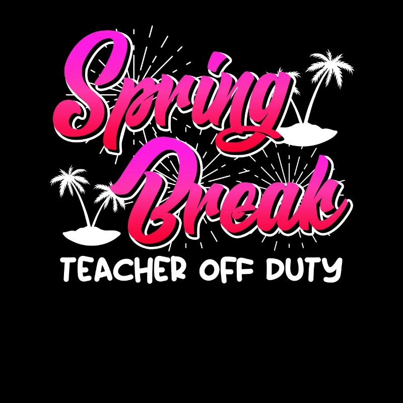 Spring Break Lehrer off duty Sommerferien Lehrer