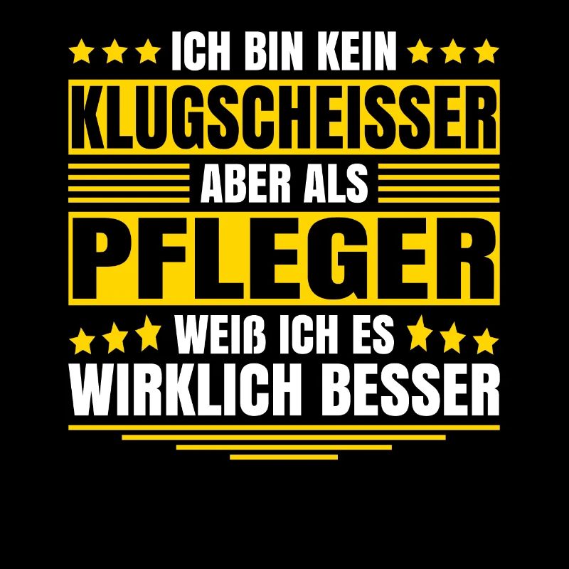 Herren Kein Klugscheisser bin Pfleger Spruch
