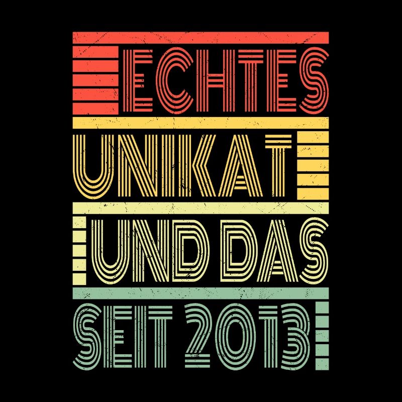 Echtes Unikat Seit 2013 Geboren 2013 Geburtstag