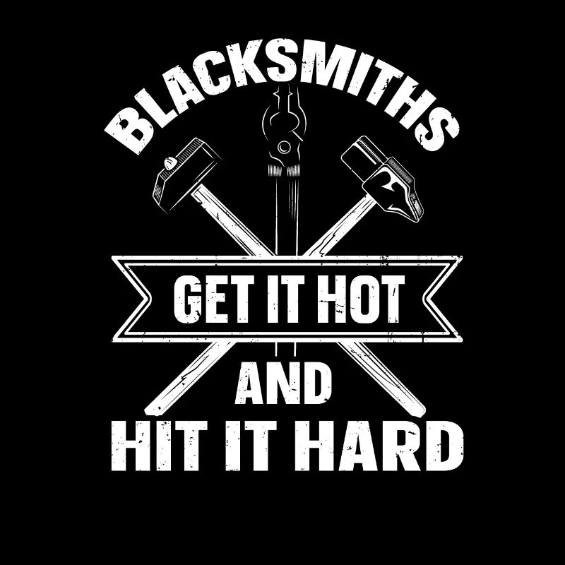 Blacksmiths Get It Hot & Hit It Hard Schmied