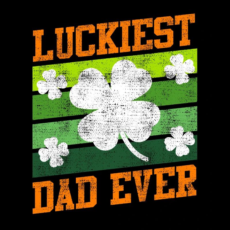 Le père le plus chanceux de tous les temps Clover Saint-Patrick
