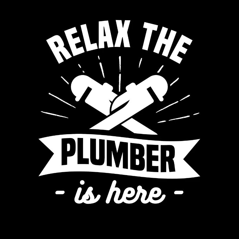 Relax The Plumber Is Here Plumbing Plumbers