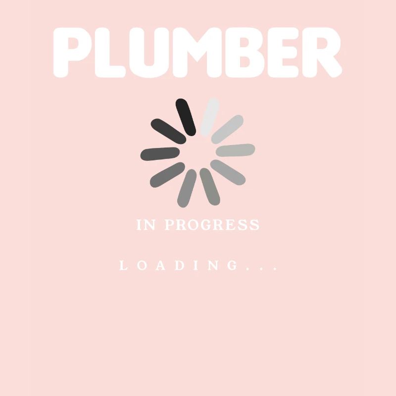 Plumber In Progress Loading Plumbing Plumbers
