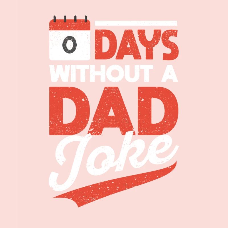 00 Zero Days Without A Dad Joke Funny Bad Daddy