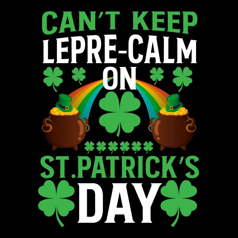 Can t keep lepre calm st patrick s day