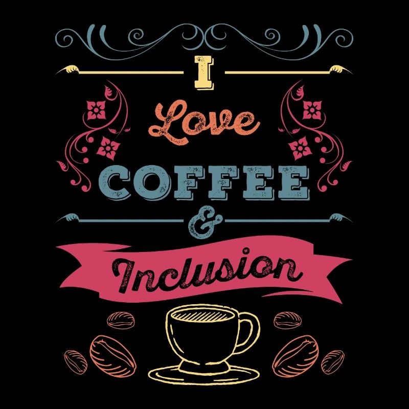 J’aime le café et l’inclusion