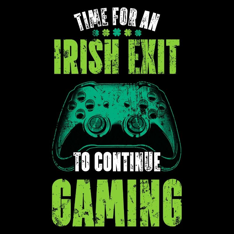 Time For An Irish Exit To Continue Gaming Geschenk