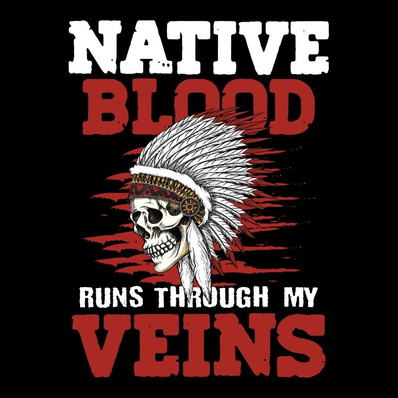 Native Blood Runs Through My Veins