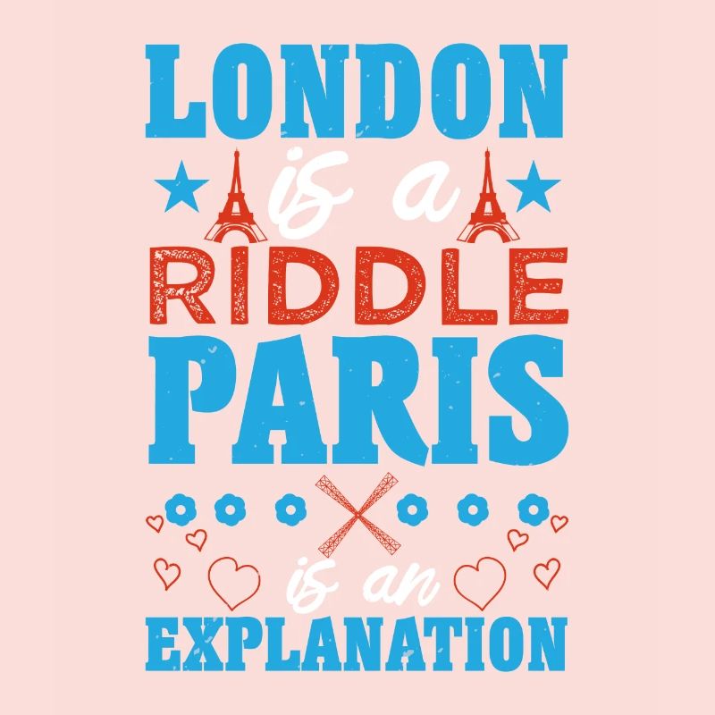 LONDON IS A RIDDLE PARIS IS AN EXPLANATION
