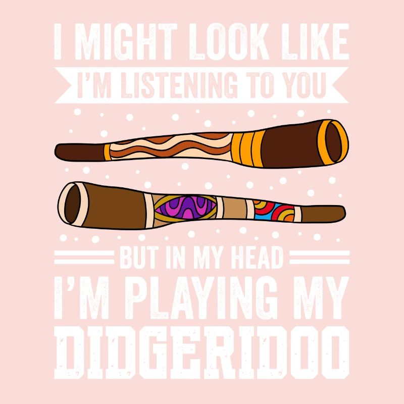 In My Head I'm Playing Didgeridoo