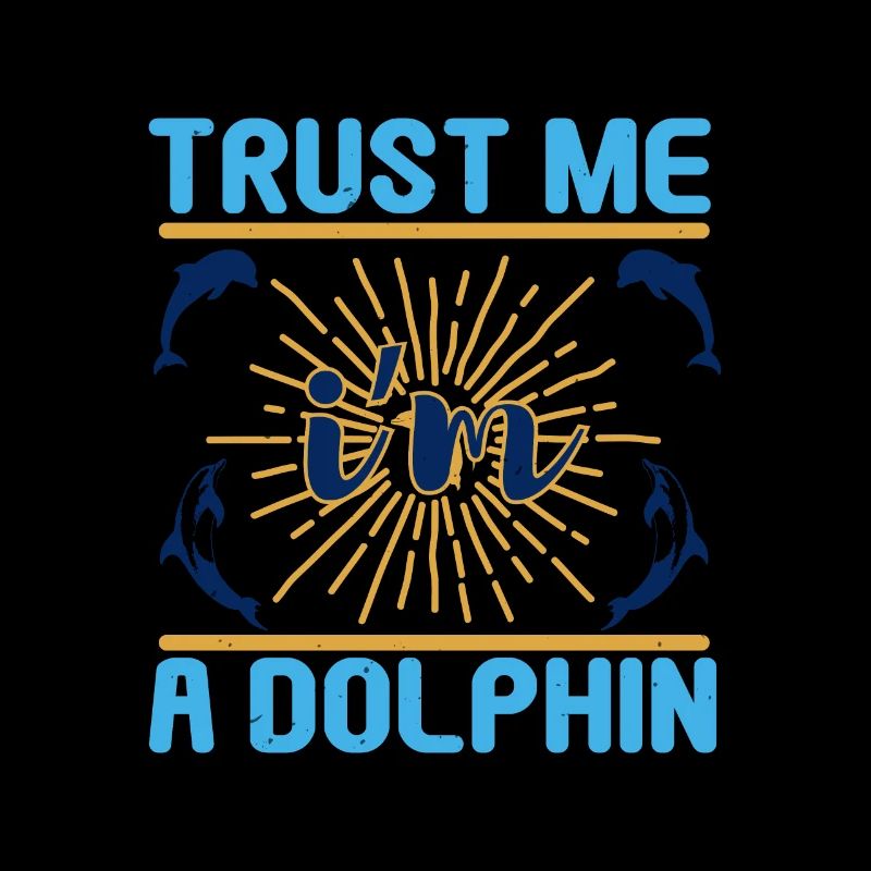 TRUST ME I AM A DOLPHINS