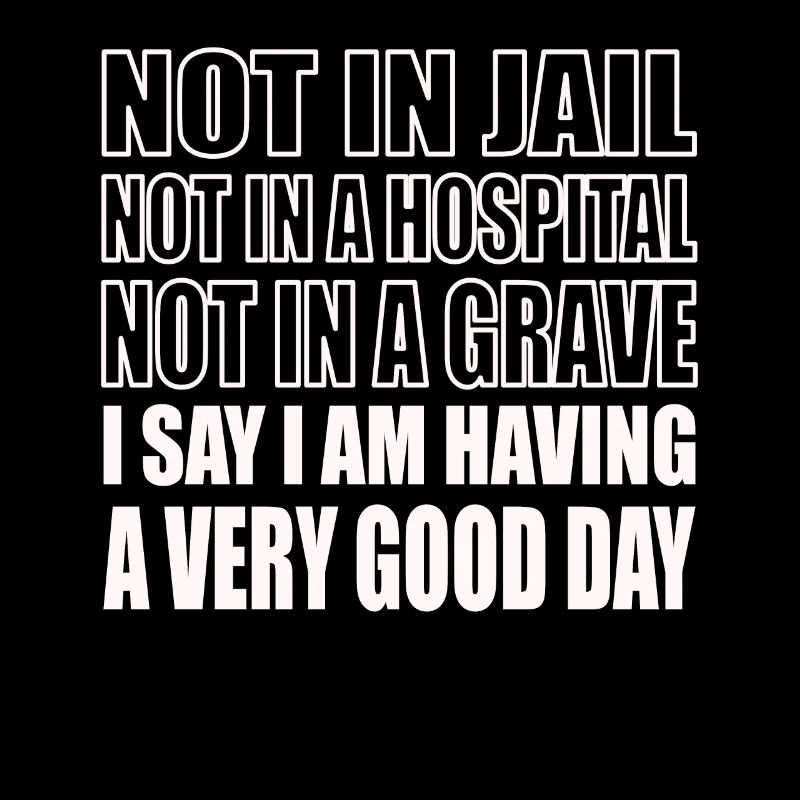 Funny positive saying sarcastic