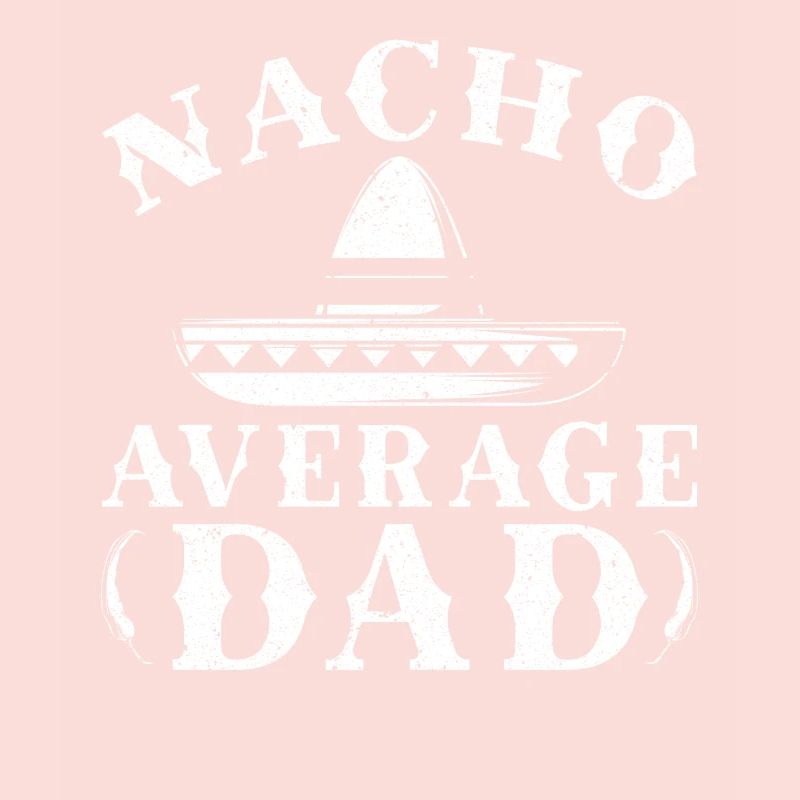 Nacho Average Dad